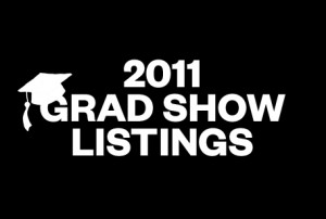 2011 Graduation Show Listings
