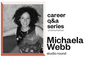 Career Q+A Series: Michaela Webb