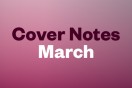 Cover Notes — March