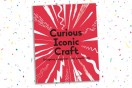 Curious Iconic Craft – designing magazines that people love