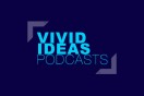 Feed your mind with these Vivid Ideas podcasts