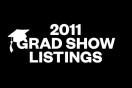 2011 Graduation Show Listings
